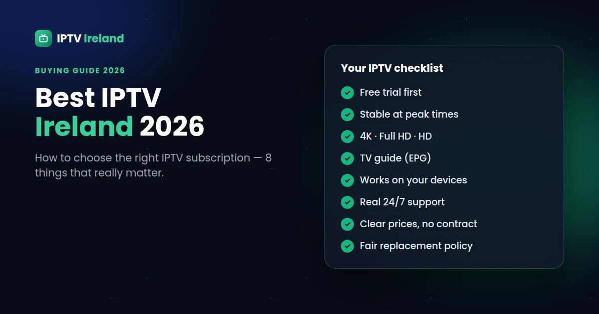 Best IPTV Ireland 2026 buying guide – checklist to choose an IPTV subscription